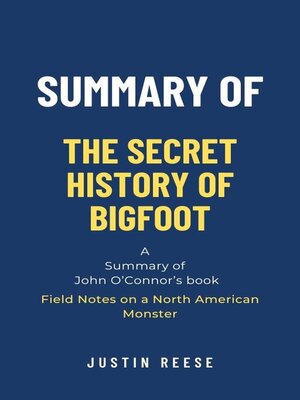 cover image of Summary of the Secret History of Bigfoot by John O'Connor